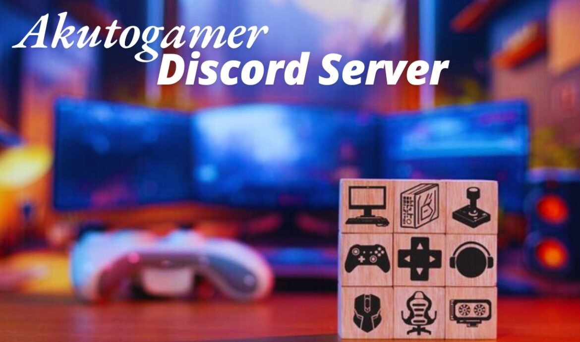 AkutoGamer Discord Server: The Ultimate Community Hub for Gamers